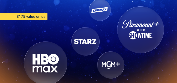 Logos for premium networks including HBO Max, Paramount+ with Showtime, STARZ, Cinemax, and MGM+ over a dark blue background labeled “$175 value on us.